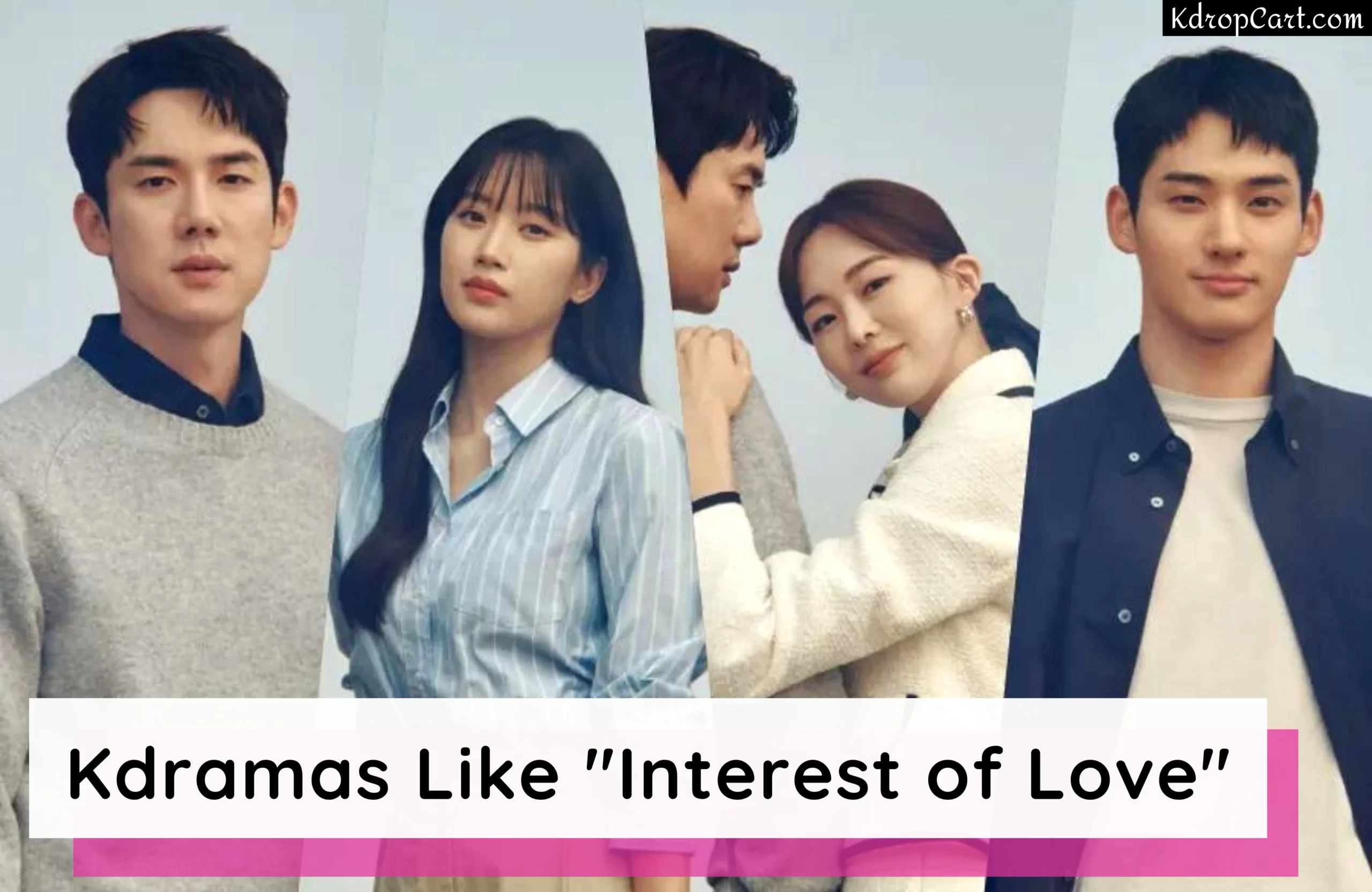 Best Korean Dramas Like THE INTEREST OF LOVE TOP Kdramas Similar To THE INTEREST OF LOVE