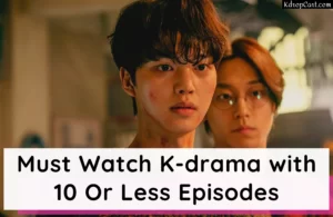 kdramas with 10 or less episodes
